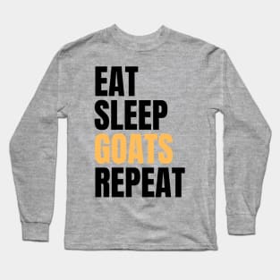 Eat Sleep Goats Repeat Long Sleeve T-Shirt